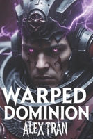 Warped Dominion: The Rise of Zerevan Malkael and the Shard of Uthera B0DS9J1NF6 Book Cover