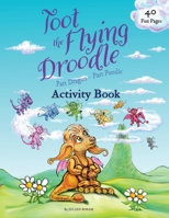 Toot the Flying Droodle: Activity Book 1739463218 Book Cover