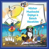 Mister Mustache Enjoys a Beach Vacation (The Madcap Mishaps of Mister Mustache) B0H6G3F72R Book Cover