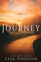 Journey: Finding God's Path For Your Life 0999891782 Book Cover