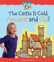 The Castle Is Cold, Ancient and Old! 1599287285 Book Cover