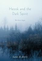 Hezok and the Dark Spirit: The Geite Sagas 1463446616 Book Cover