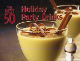 The Best 50 Holiday Party Drinks 1558673040 Book Cover