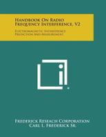 Handbook on Radio Frequency Interference, V2: Electromagnetic Interference Prediction and Measurement 1258544504 Book Cover