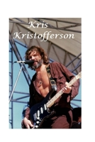 Kris Kristofferson: The Untold Story 1447716353 Book Cover