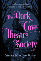 The Dark Cove Theatre Society 1834020093 Book Cover