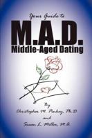 M.A.D. -- A Guide to Middle-Aged Dating 1430327081 Book Cover