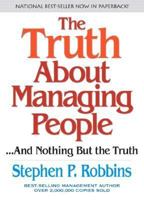 The Truth About Managing People...And Nothing But the Truth 0131838474 Book Cover