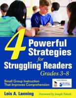 Four Powerful Strategies for Struggling Readers, Grades 3-8: Small Group Instruction That Improves Comprehension 1412957273 Book Cover