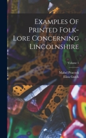 Examples Of Printed Folk-lore Concerning Lincolnshire; Volume 5 1018194649 Book Cover