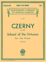 SCHOOL OF THE VIRTUOSO FOR THE PIANO OP365 1617805351 Book Cover