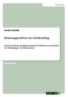 Belastungserleben im Sch�leralltag: Inwieweit stellt die Qualifikationsphase f�r Sch�lerinnen und Sch�ler der G8-Jahrg�nge eine Belastung dar? 3656350108 Book Cover