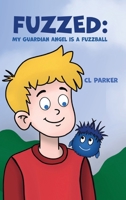 Fuzzed: My Guardian Angel is a Fuzzball B0FQRYP5B1 Book Cover