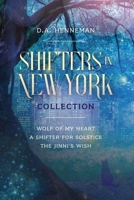 Shifters In New York Collection: Wolf Of My Heart; A Shifter For Solstice; The Jinni's Wish (The Power Of Four Series) B0FM8PWD4M Book Cover