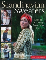Scandinavian Sweaters: Over 25 Stunning Patterns to Knit 1570769923 Book Cover