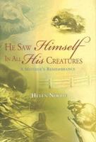 He Saw Himself in All His Creatures: A Mother's Remembrance 1894283635 Book Cover