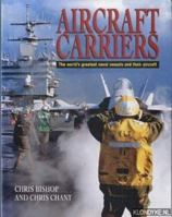Aircraft Carriers; the world's greatest naval vessels and their aircraft. 1845090799 Book Cover