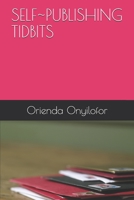 SELF~PUBLISHING TIDBITS B08YDB697H Book Cover