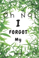 Oh NO! I FORGOT My PASSWORD: Internet Logbook To save Usernames, passwords, security question, backup email and many more B08425VQGB Book Cover