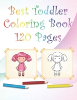 Best Toddler Coloring Book 120 Pages: 8,5 x 11 White paper With coloring characters, animals, Shapes... B08RCHBYKW Book Cover