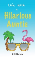 Life with a Hilarious Auntie 1803021276 Book Cover