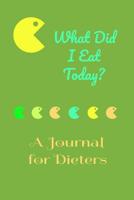 What Did I Eat Today?: A Journal for Dieters 1075715938 Book Cover