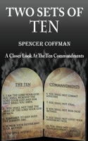 Two Sets Of Ten: A Closer Look At The Ten Commandments B08B1PL6QK Book Cover