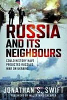 Russia and Its Neighbours : Could History Have Predicted Russia's War on Ukraine? 103613928X Book Cover