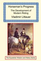 Horseman's Progress - The Development of Modern Riding 1590482573 Book Cover