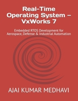 Real-Time Operating System — VxWorks 7: Embedded RTOS Development for Aerospace, Defense & Industrial Automation B0H17S359Z Book Cover