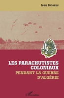 Les parachutistes coloniaux pendant la guerre d'Algérie (French Edition) 2343221162 Book Cover