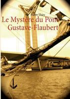 Le Mystère Du Pont Gustave-Flaubert 2810623716 Book Cover