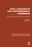 Dual Legacies in the Contemporary Caribbean 1032444622 Book Cover