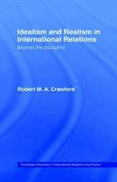 Idealism and Realism in International Relations: Beyond the discipline 1138972231 Book Cover