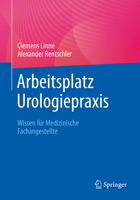 Arbeitsplatz Urologiepraxis: Wissen für Medizinische Fachangestellte 3662632918 Book Cover