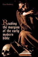 Reading the Margins of the Early Modern Bible (British Academy Monographs) 019726767X Book Cover