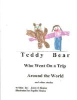 TEDDY BEAR who went on a Trip around the World and other stories 0615138519 Book Cover