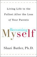 Becoming Myself: Living Life to the Fullest After Losing Your Parents 0071387668 Book Cover