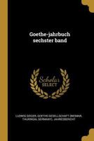 Goethe-Jahrbuch Sechster Band 1022619497 Book Cover