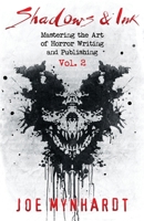 Shadows & Ink Vol.2: Mastering the Art of Horror Writing and Publishing 1957133996 Book Cover