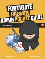Fortigate Firewall Admin Pocket Guide B08SPLVRKH Book Cover