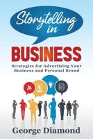 Storytelling In Business: Strategies for Advertising Your Business and Personal Brand B087L6Q1S9 Book Cover