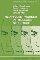 The Affluent Worker in the Class Structure B000JUSZ5S Book Cover