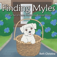Finding Myles: A True Tail of Myles Finding His Furever Home B0FRVQ6H6P Book Cover