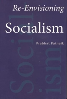 Re-Envisioning Socialism 8189487965 Book Cover