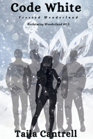 Code White: Frosted Wonderland (Reclaiming Wonderland) B0G1B5TC3P Book Cover