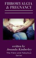 Fibromyalgia and Pregnancy Book Three of the Fibro and Fabulous Series 1981703306 Book Cover