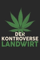 Der Kontroverse Landwirt: Din A5 Kariertes Heft (Kariert) Mit Karos Für Kiffer | Notizbuch Tagebuch Planer Für Cannabis, Marihuana Und Ganja Fans | ... 420 Anbauen Hanf Notebook (German Edition) 1678439541 Book Cover