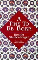 A Time to Be Born 1561011312 Book Cover