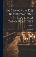 De Servorum Dei Beatificatione Et Beatorum Canonizatione; Volume 3 102179452X Book Cover
